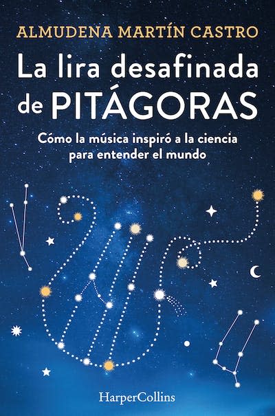 Cubierta de <em>La lira desafinada de Pitágoras</em>, de Almudena M. Castro. <a href="https://www.harpercollinsiberica.com/products/la-lira-desafinada-de-pitagoras-1" rel="nofollow noopener" target="_blank" data-ylk="slk:Harper Collins Ibérica;elm:context_link;itc:0;sec:content-canvas" class="link ">Harper Collins Ibérica</a>