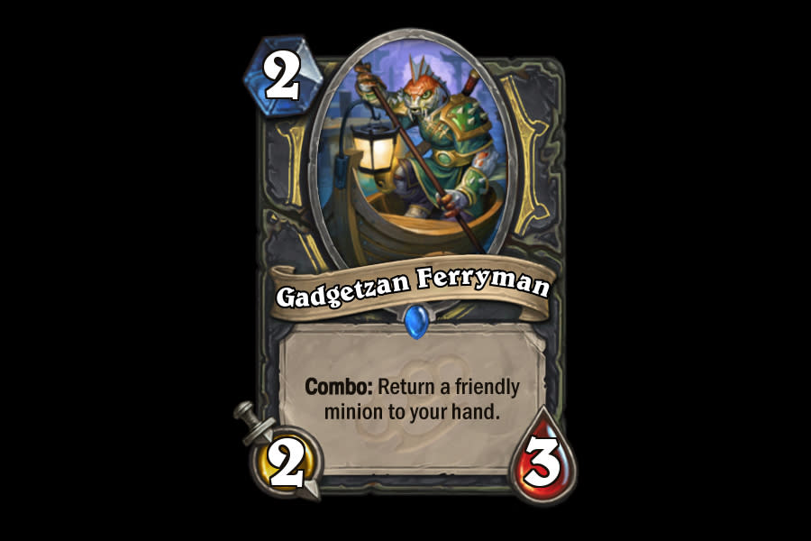 <p>Miracle Rogue's new best friend, Gadgetzan Ferryman gives the tricksy class another option to play a ton of cards. Worth noting is that, because of Combo, you can use the Ferryman as a trading tool in the early game. </p>