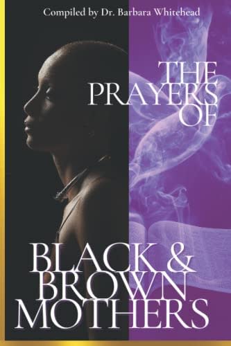 "The Prayers of Black & Brown Mothers" is a compilation of prayers and is available at Amazon for $15.99.
(Photo: Submitted photo)