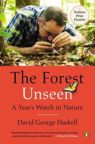'The Forest Unseen – A year's watch in nature' by David George Haskell