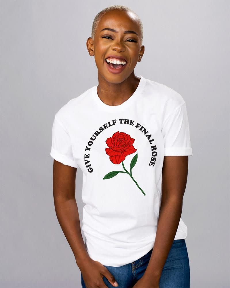 12) "Give Yourself the Final Rose" T-Shirt