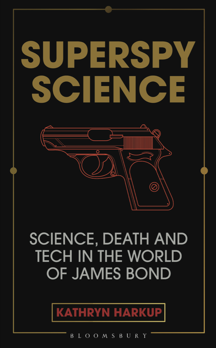 Superspy Science: Science, Death, and Tech in the World of James Bond