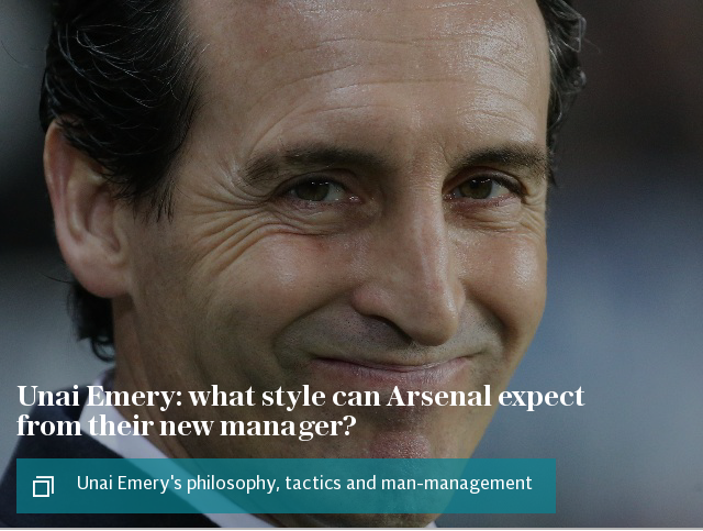 Unai Emery: what style can Arsenal expect from their new manager?