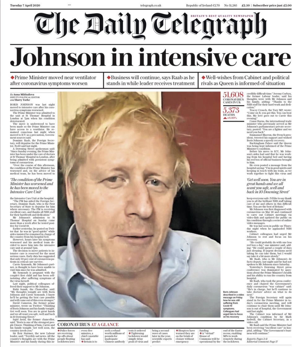 The Daily Telegraph reported that prime minister Boris Johnson was moved to intensive care to be closer to a ventilator.