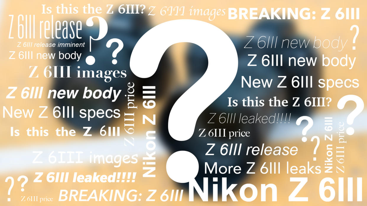  Nikon Z 6III and Z6 II blurred out with giant question mark in centre of image . 