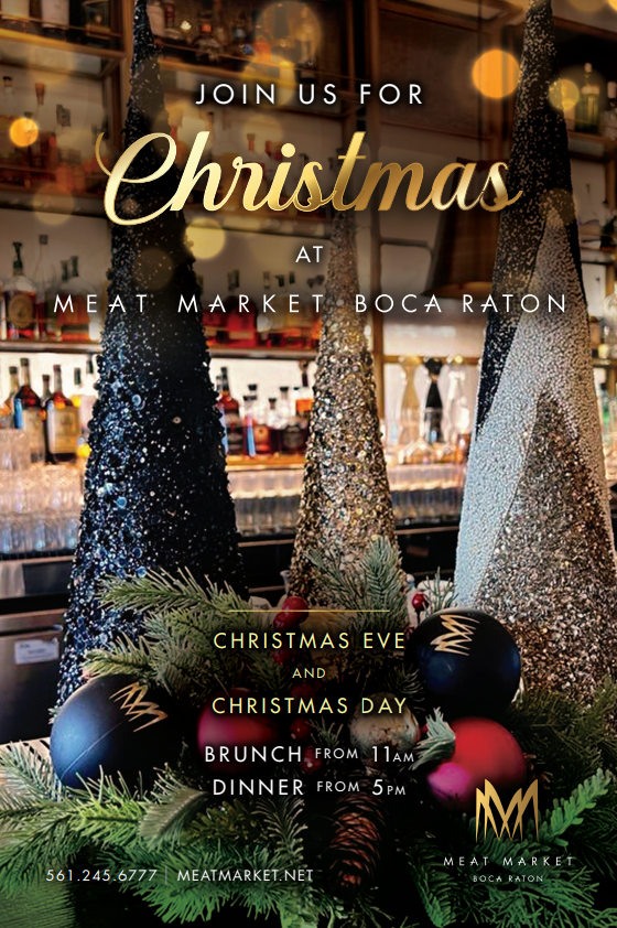 Meat Market in Boca Raton will offer a special brunch and dinner on both Christmas Eve and Christmas Day.