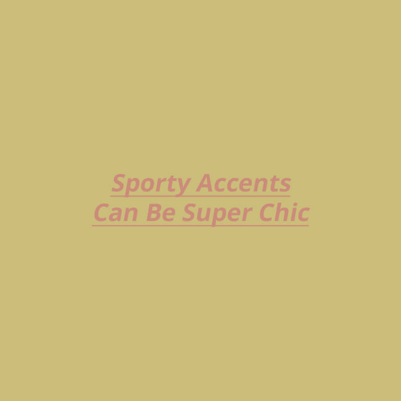 Sporty Accents Can Be Super Chic