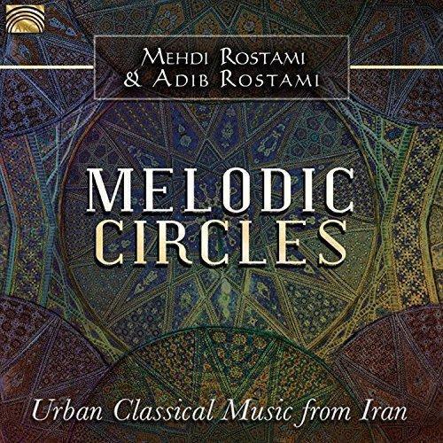 Mehdi & Adib Rostami: Melodic Circles