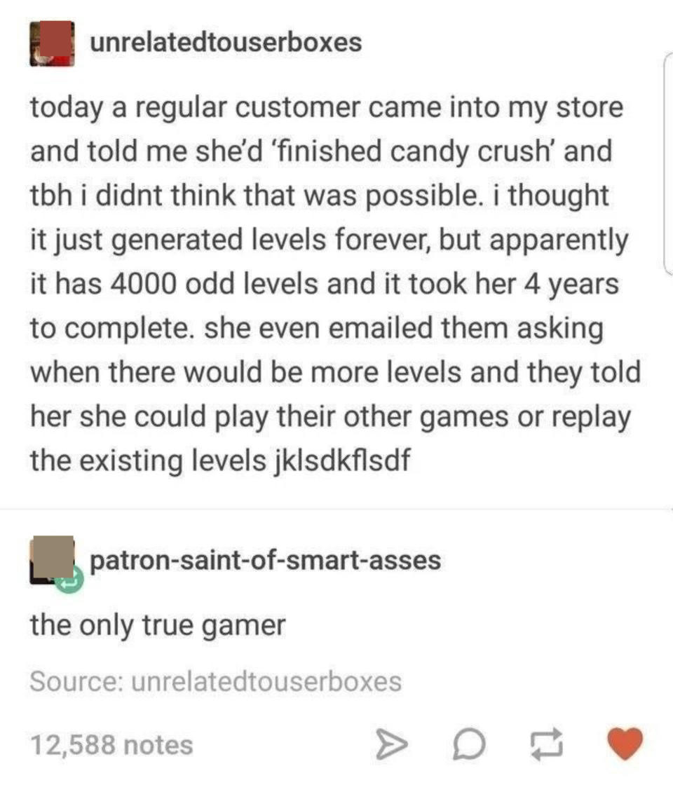 Person describes a customer who "finished Candy Crush" found out there are only  around 4,000 levels