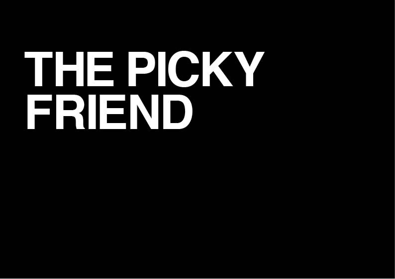 The Picky Friend