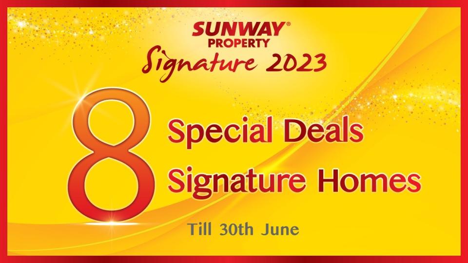 Sunway Property Signature Series 2023 has 8 special deals on 8 properties in Klang Valley, book yours today and enjoy all the additional benefits on top of joining the Sunway community.