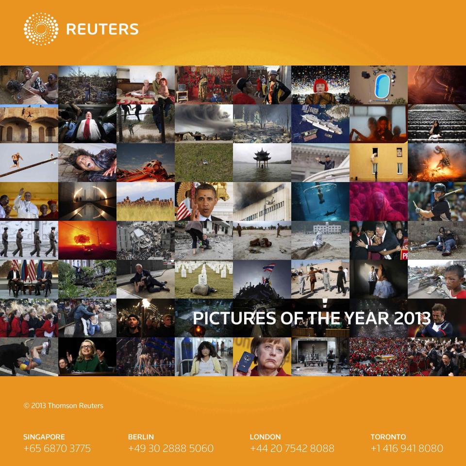 ATTENTION EDITORS - RNPS PICTURES OF THE YEAR 2013. As we approach the end of the year 2013, we have selected some of the most dramatic moments and striking imagery from Reuters' global coverage of news, entertainment and sport from the past months. Reuters will start moving these images from December 2, 2013 at 0100 GMT. You can view the rest of the selection at pictures.reuters.com by searching 'Pictures of the Year' and clicking on the packages tab http://link.reuters.com/pen94v REUTERS NEWS PICTURES SERVICE TEMPLATE OUT