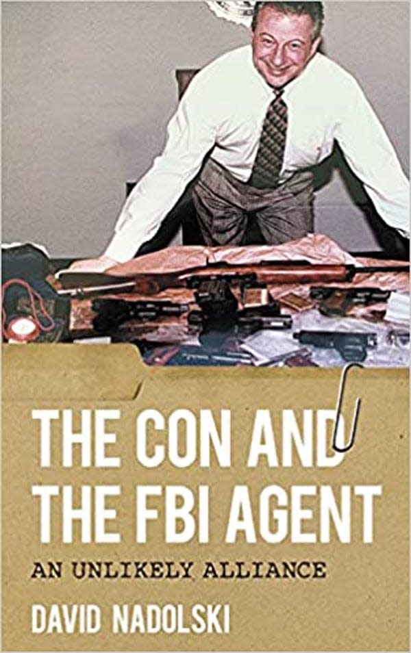 “The Con and the FBI Agent: An Unlikely Alliance,” by David Nadolski