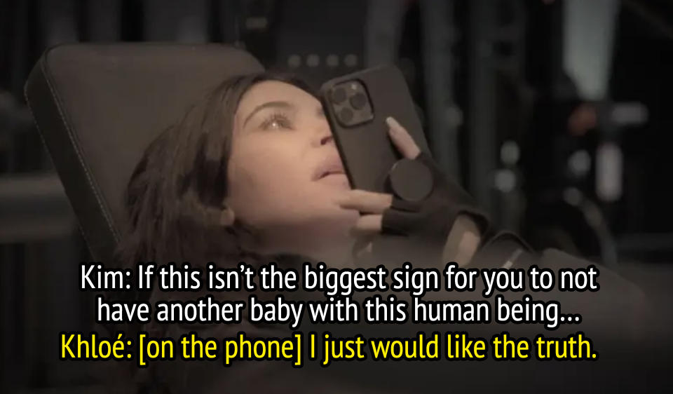 Screenshot of Kim holding a phone with caption "If this isn't the biggest sign for you to now have another baby with this human being" and Khloé's response: I just would like the truth