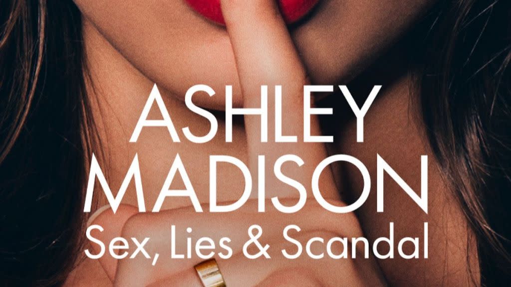 Ashley Madison: Sex, Lies, & Scandal