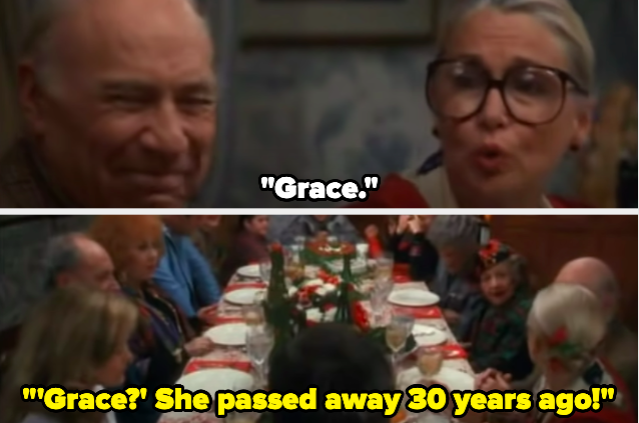 A woman asks another woman to say "grace" and she responds, "Grace? she passed away 30 years ago"