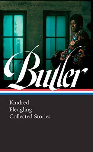 7) Kindred, Fledgling, Collected Stories by Octavia E. Butler