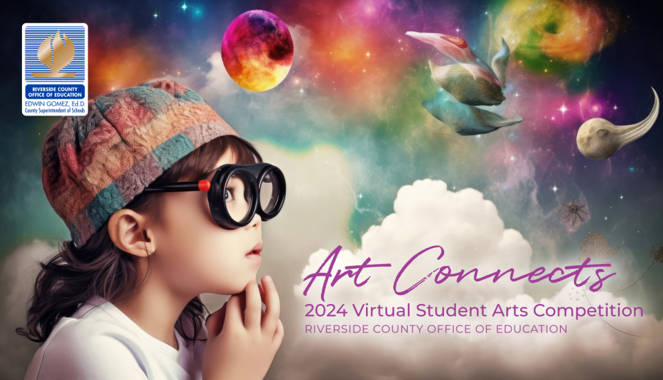 The Arts at Riverside County Office of Education invites elementary and middle school students to submit artworks of any theme to its virtual arts competition.
