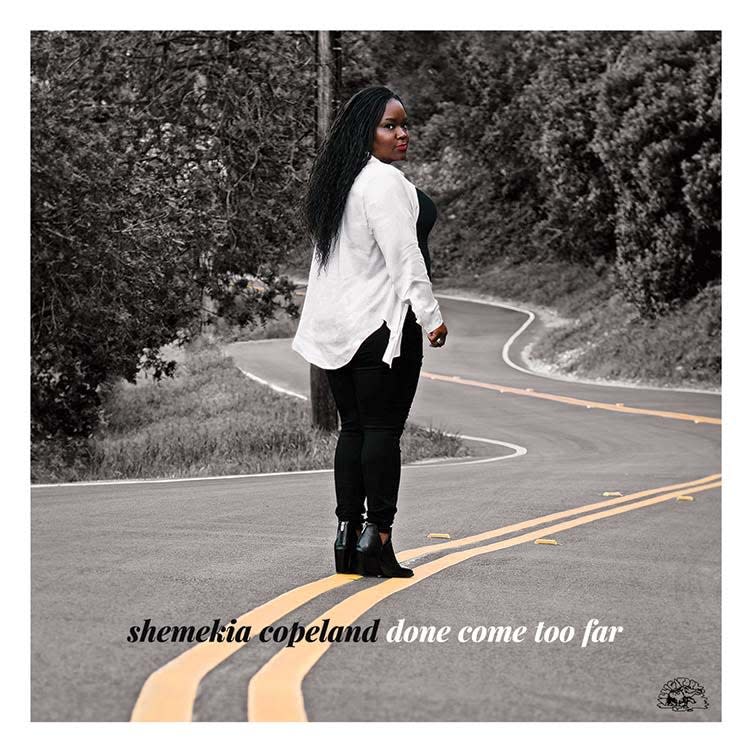 "Done Come Too Far" by Shemekia Copeland.