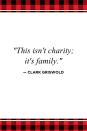 <p>"This isn't charity; it's family."</p>