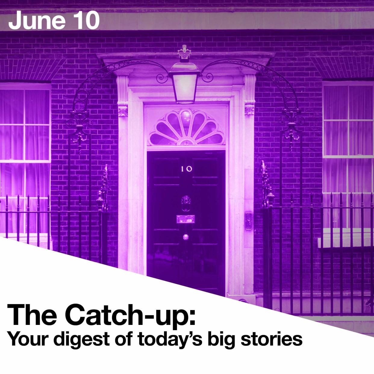 The Catch-up 10 June