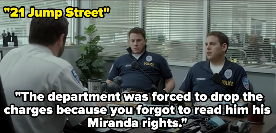 Schmidt and Jenko's boss says the department had to drop the charges because Jenko didn't read the guy his Miranda rights in 21 Jump Street