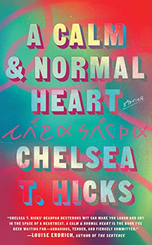 "A Calm & Normal Heart." by Chelsea T. Hicks