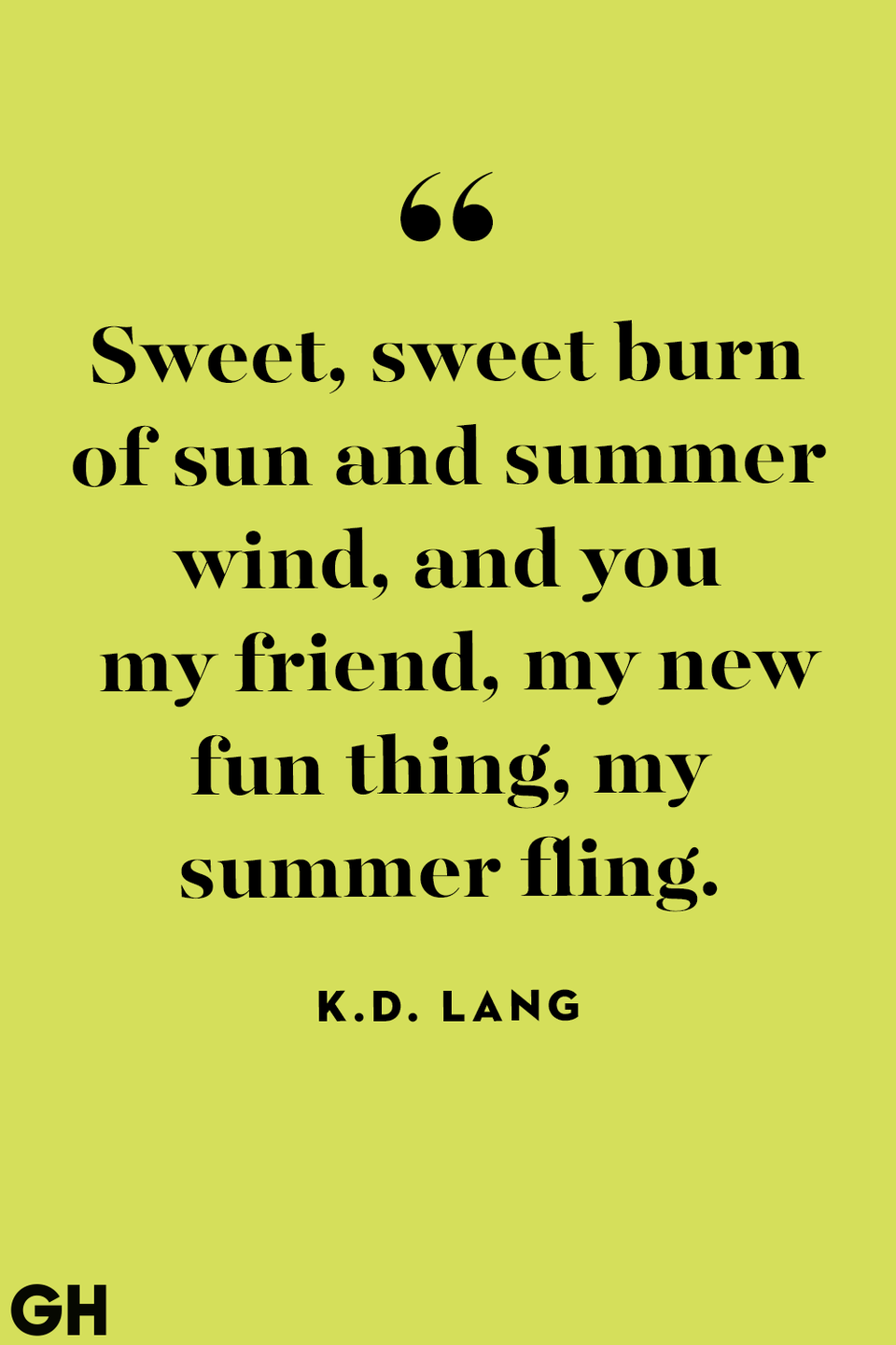 <p>Sweet, sweet burn of sun and summer wind, and you my friend, my new fun thing, my summer fling.</p>