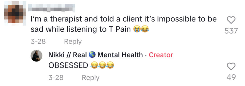 Two social media comments; the first shares a therapist's humorous advice to listen to T-Pain, and the second user expressing amusement