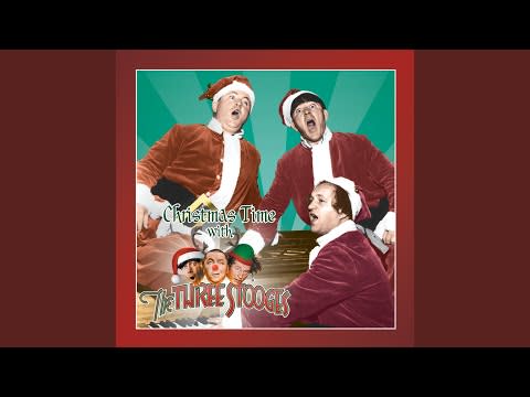 "We're Coming to Your House" by the Three Stooges