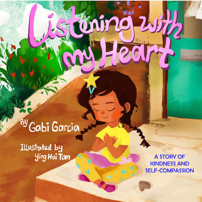 <i>Listening With My Heart</i>, <a href="https://store.momschoiceawards.com/index.php?entry_id=6372" target="_blank" rel="noopener noreferrer">recipient of the&nbsp;Mom's Choice Awards'</a>&nbsp;gold "Honoring Excellence" seal of approval, attempts to combat kids' worries and negative self-talk by promoting kindness &mdash; not just to others but to yourself. Author Gabi Garcia also has books on the importance of listening to your body and on affirmations for mindfulness. (Buy <a href="https://www.amazon.com/Listening-My-Heart-kindness-self-compassion/dp/0998958034">here</a>)