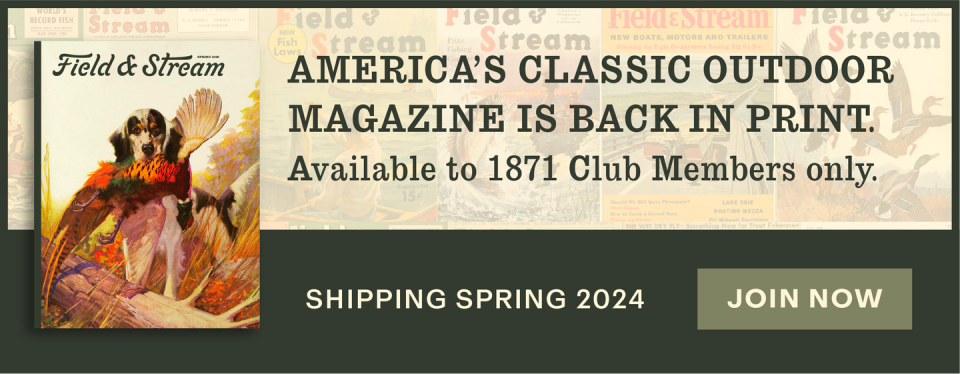 Learn how to subscribe to the new Field & Stream magazine here!