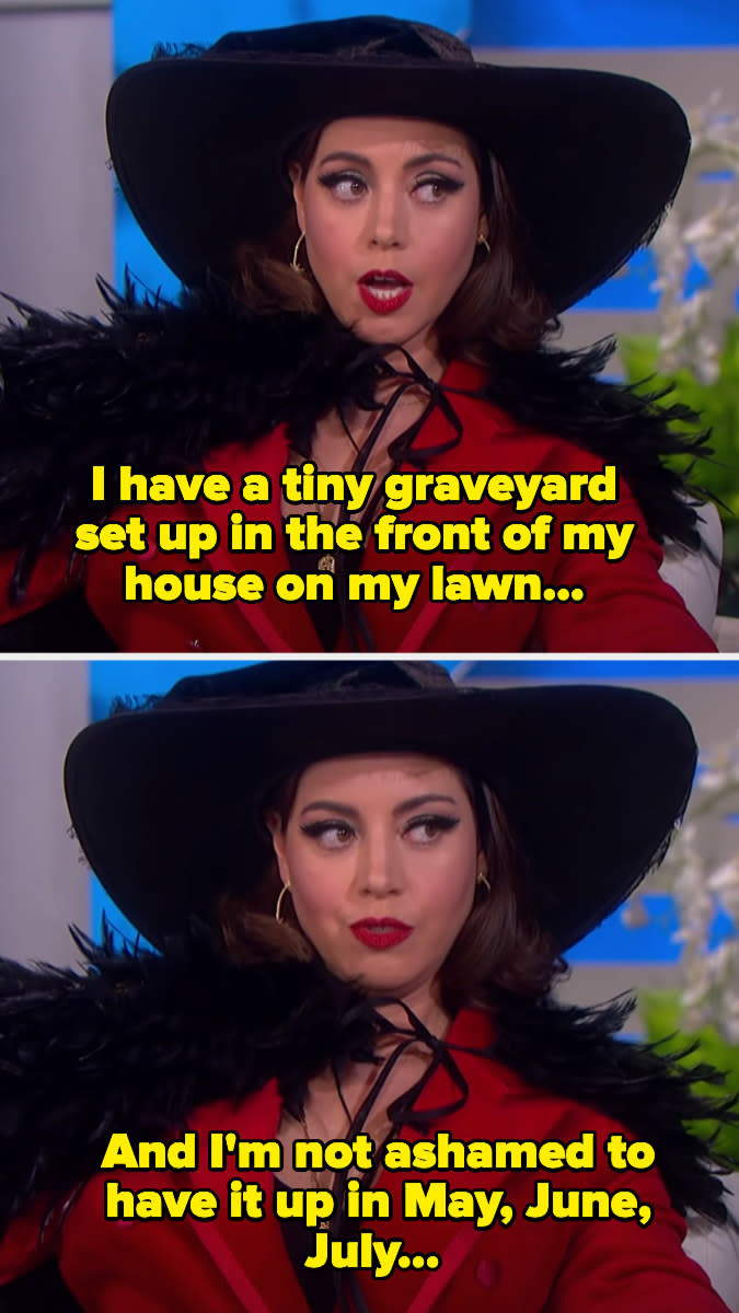 Aubrey saying that she has a tiny graveyard in her front lawn and she's "not ashamed to have it up in May, June, July"