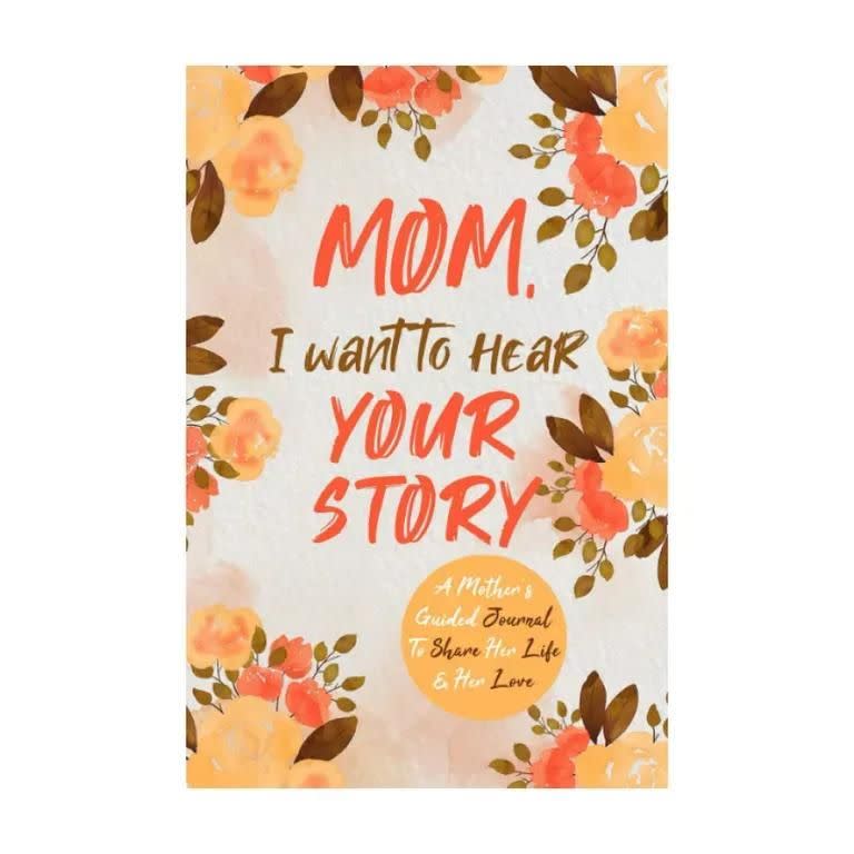 3) Mom, I Want to Hear Your Story Guided Journal