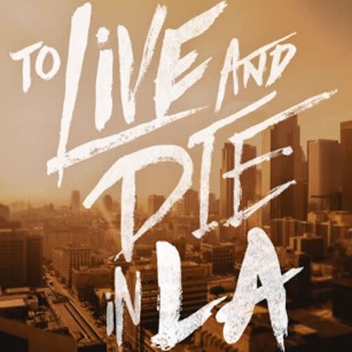 To Live And Die In LA