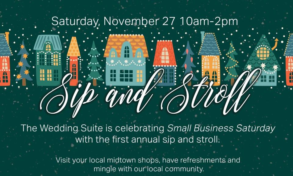 The Wedding Suite is celebrating Small Business Saturday with its first "Sip and Stroll."