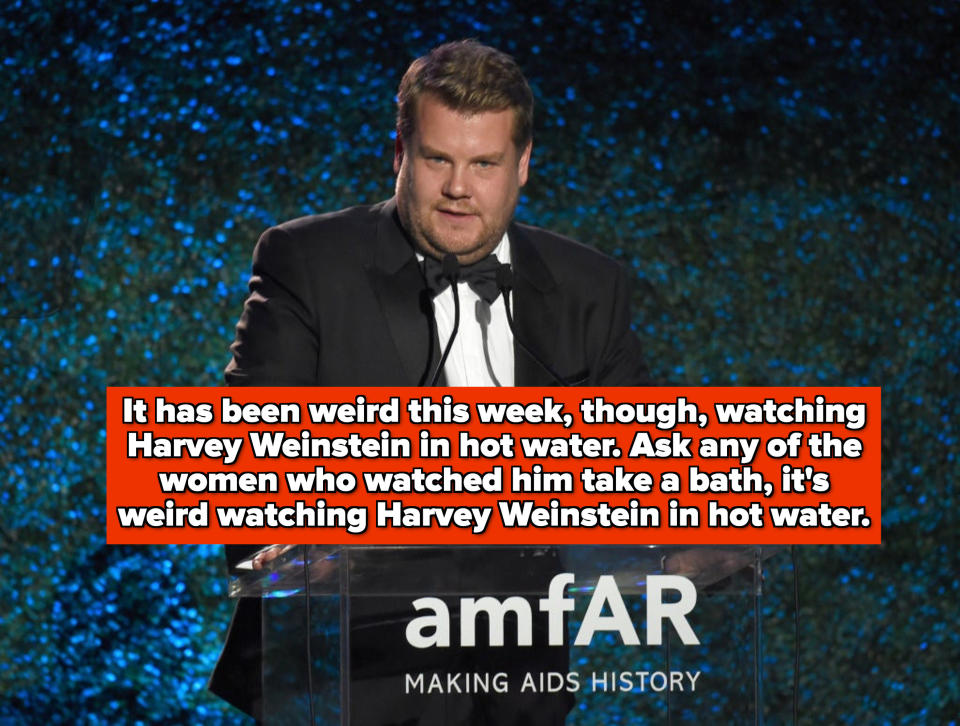 James saying that it's been weird this week, watching Harvey in hot water — ask any woman who's watched him take a bath: It's weird watching Harvey in hot water