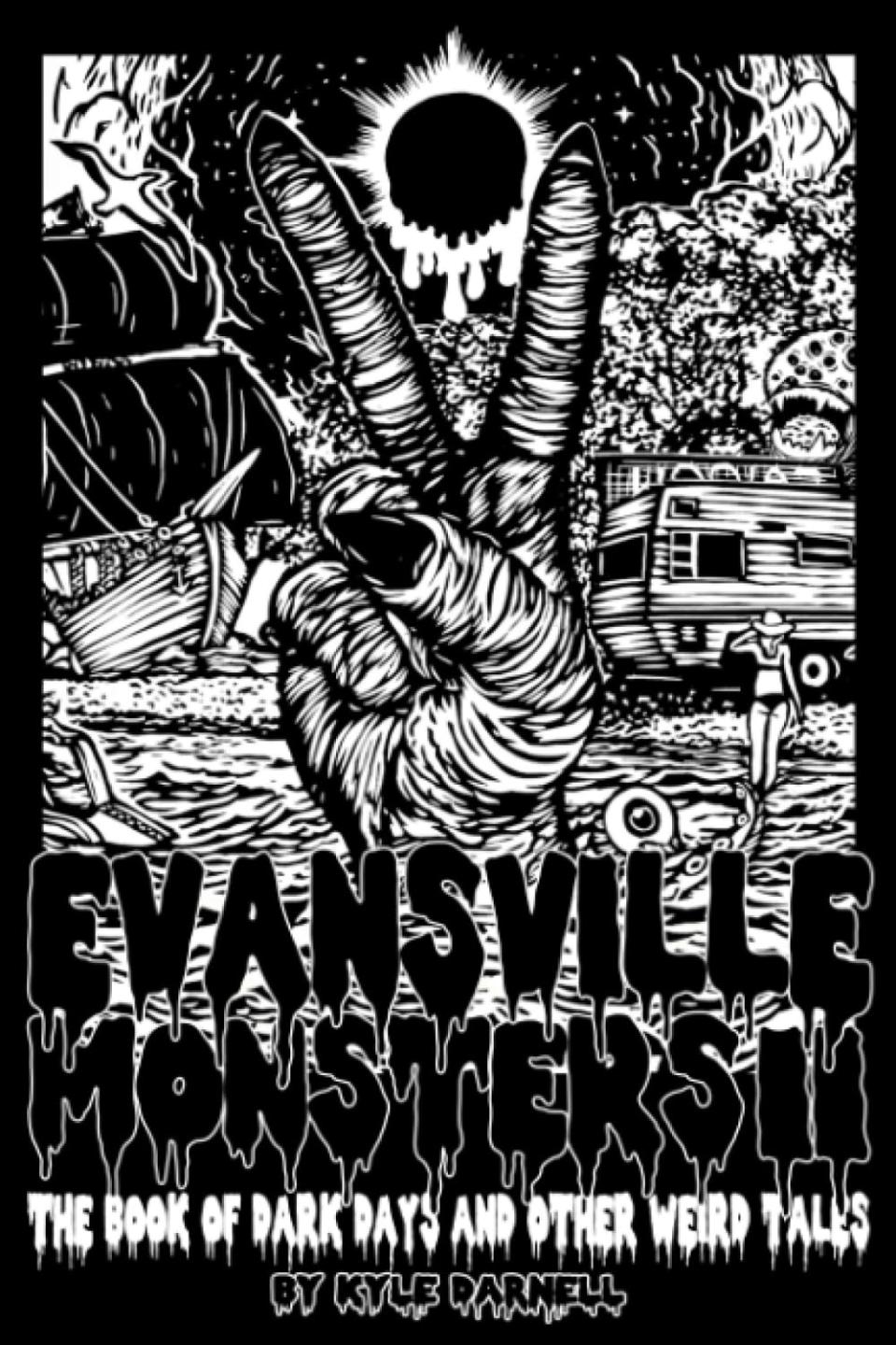 Local artist, author and educator Kyle Darnell's new book “Evansville Monsters II: The Book of Dark Days and Other Weird Tales” cover.