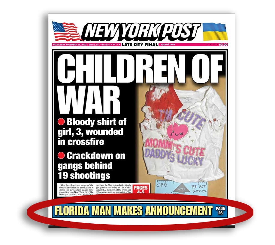 The banner on the bottom of the front cover of Wednesday's New York Post reads: Florida Man Makes Announcement. 