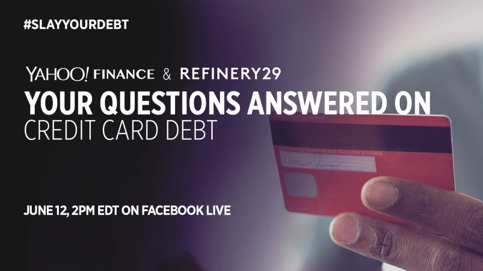 Yahoo Finance is partnering with Refinery29 to answer your questions about credit card debt.