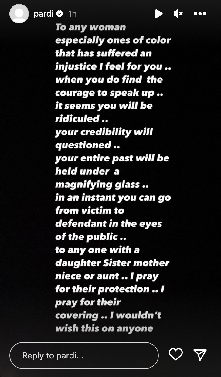 Screenshot of his IG story supporting "any woman especially ones of color that has suffered an injustice," saying "it seems you will be ridiculed" and "your credibility will [be] questioned" and "I wouldn't wish this on anyone"