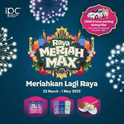 IPC Shopping Centre invites shoppers to maximise their Raya meriahness with  its 'Raya Meriah Max' campaign