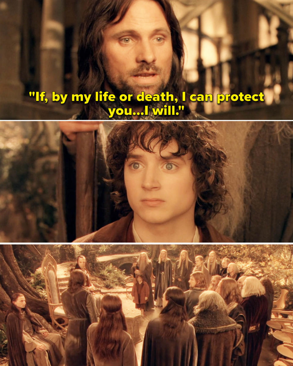 Aragorn saying, "If, by my life or death, I can protect you, I will"