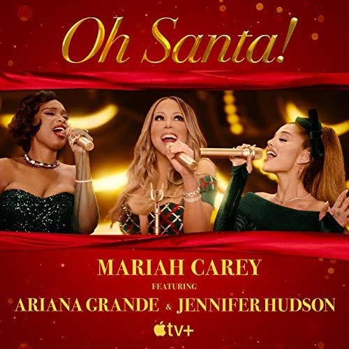 25) "Oh Santa!" by Mariah Carey [feat. Ariana Grande and Jennifer Hudson]