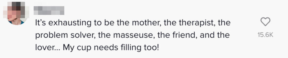 It's exhausting to be the mother, the therapist , the problem solver, the masseuse, the friend, and the lover...My cup needs filling too!