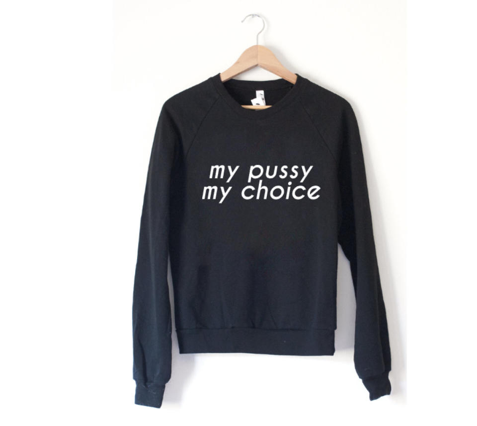 $45 at <a href="https://www.etsy.com/listing/481909291/my-pussy-my-choice-sweatshirt-made-in?ga_order=most_relevant&amp;ga_search_type=all&amp;ga_view_type=gallery&amp;ga_search_query=power%20of%20the%20pussy&amp;ref=sr_gallery_32" target="_blank">Etsy</a>