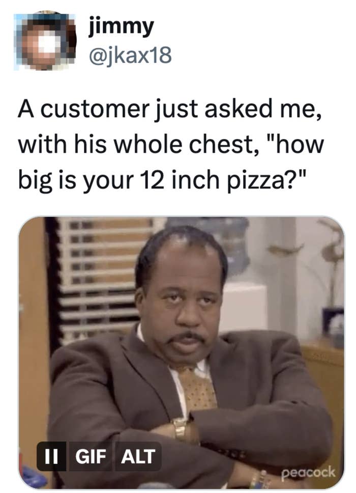 Meme with a man giving a disbelieving look in response to a question about the size of a 12-inch pizza