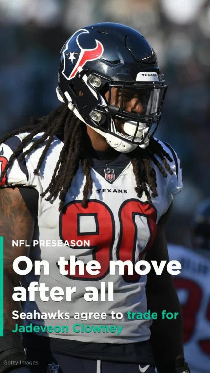 Seahawks reportedly agree to deal for Texans pass rusher Jadeveon Clowney