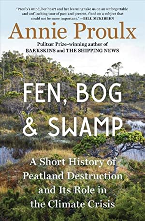 “Fen, Bog, & Swamp,” by Annie Proulx