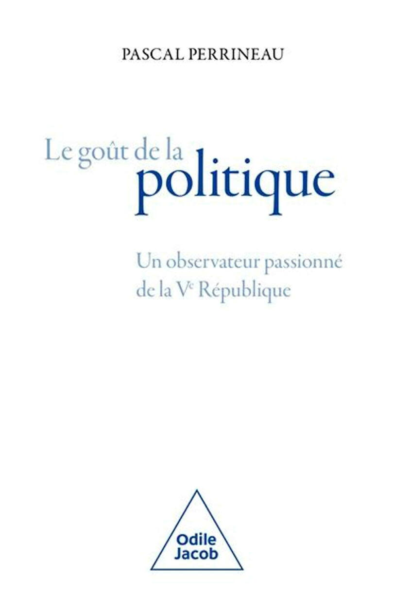  - Credit:Le Goût de la politique. Un observateur passionné de la Ve République , de Pascal Perrineau (Odile Jacob, 256 p., 22,90 €).
